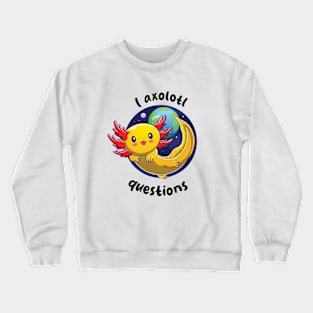 I ask Axolotl questions - gold axolotl (on light colors) Crewneck Sweatshirt